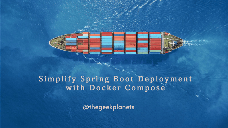 Understanding Docker: Simplifying Spring Boot Deployment with Docker Compose