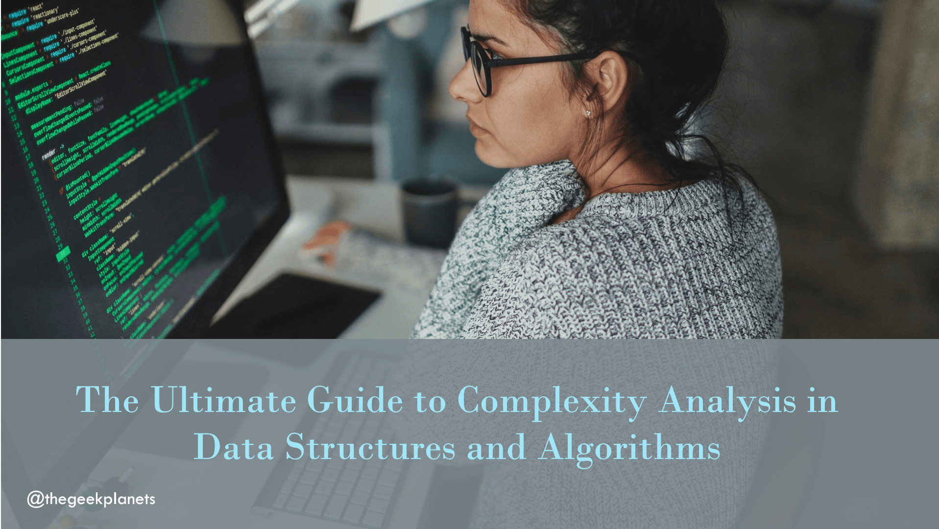 The Ultimate Guide to Complexity Analysis in Data Structures and Algorithms